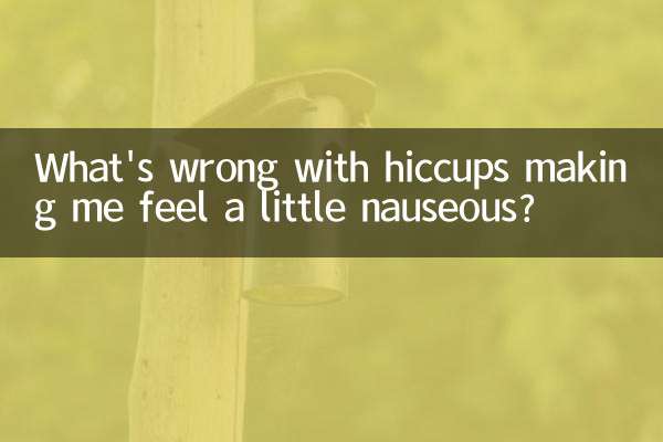 What's wrong with hiccups making me feel a little nauseous?