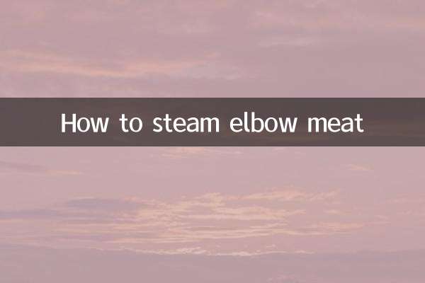 Comment cuire à la vapeur la viande du coude