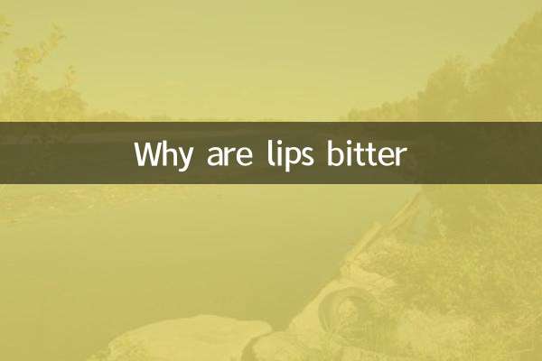 Warum sind Lippen bitter?
