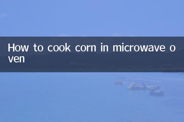 How to cook corn in microwave oven