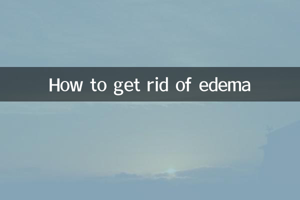 How to get rid of edema