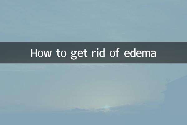 Comment se débarrasser de l'œdème
