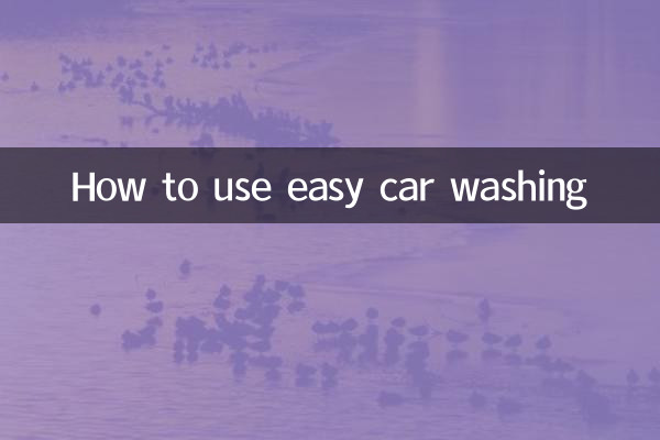 Comment utiliser le lavage de voiture facile