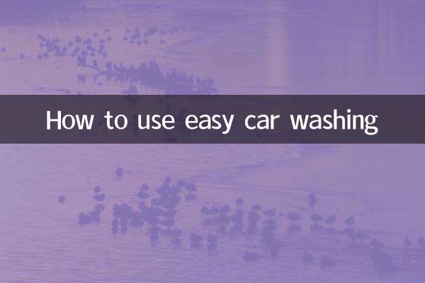 Comment utiliser le lavage de voiture facile