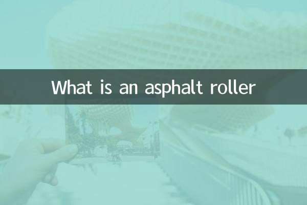 Qu'est-ce qu'un rouleau d'asphalte