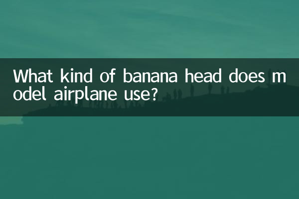 Que tipo de cabeça de banana o aeromodelo usa?