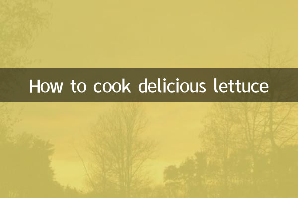 Comment cuisiner une délicieuse laitue