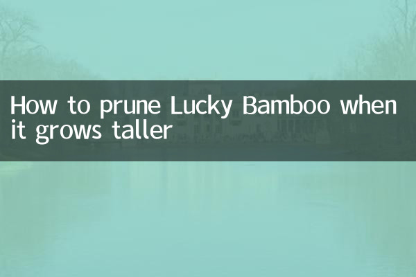 How to prune Lucky Bamboo when it grows taller