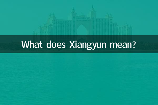 Was bedeutet Xiangyun?