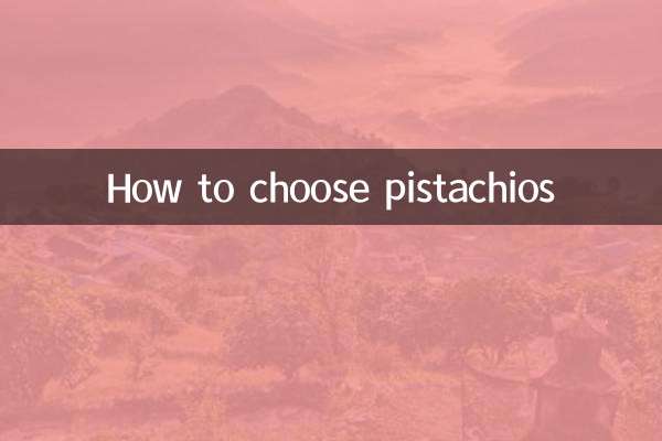 How to choose pistachios