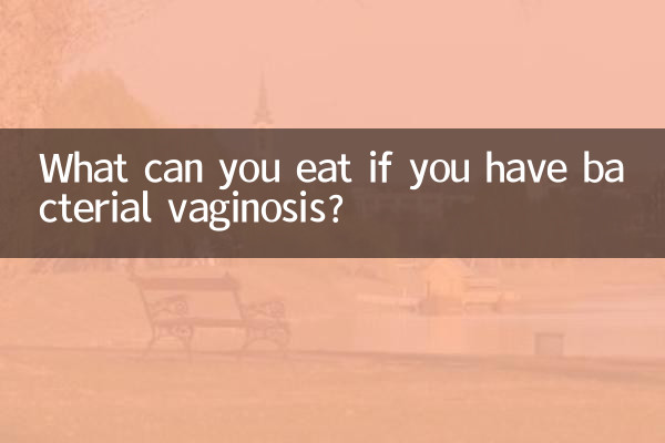 What can you eat if you have bacterial vaginosis?