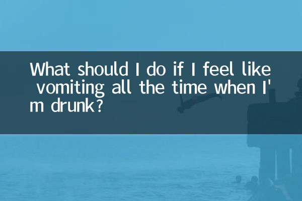 Que dois-je faire si j'ai constamment envie de vomir quand je suis ivre ?