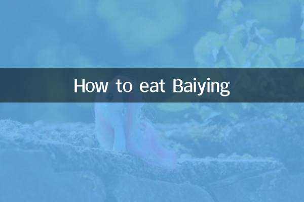 How to eat Baiying