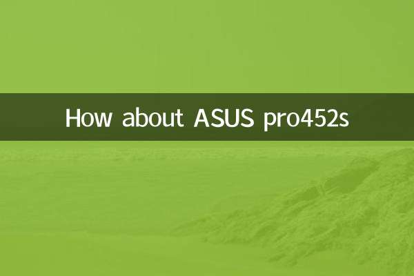 ASUS Pro452s کے بارے میں کیسے؟