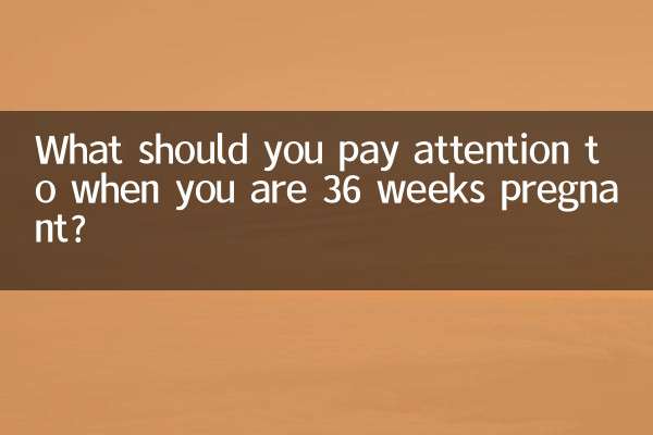 A cosa dovresti prestare attenzione quando sei incinta di 36 settimane?