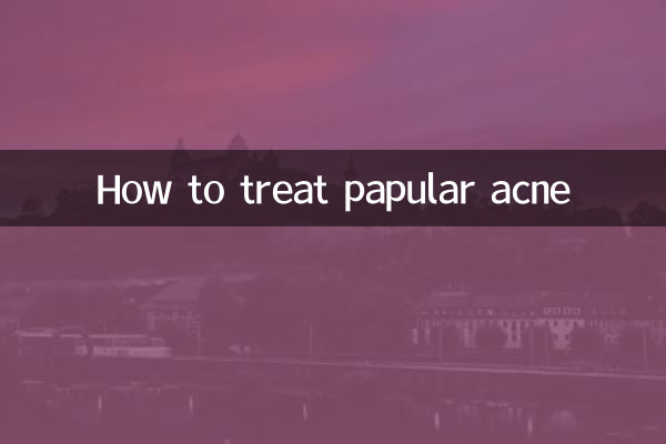 Comment traiter l'acné papuleuse