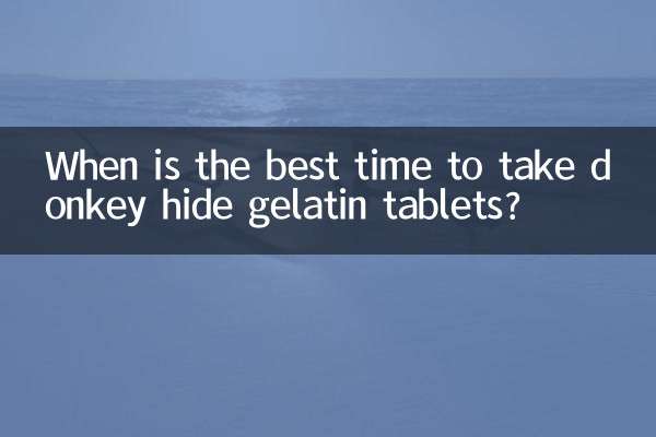 Wann ist der beste Zeitpunkt für die Einnahme von Gelatinetabletten aus Eselshaut?