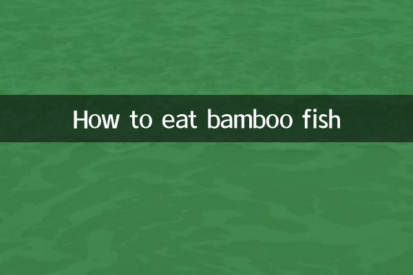 How to eat bamboo fish