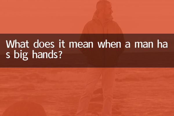 What does it mean when a man has big hands?