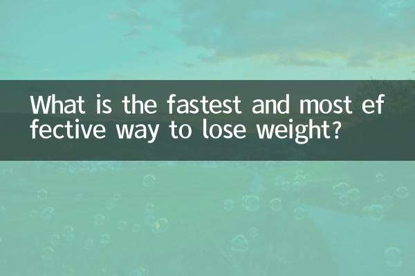 What is the fastest and most effective way to lose weight?