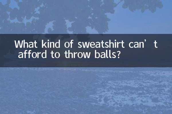 Quel genre de sweat-shirt ne peut pas se permettre de lancer des balles ?