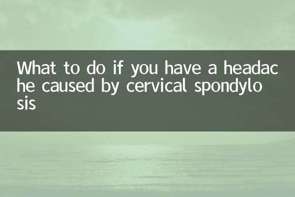What to do if you have a headache caused by cervical spondylosis