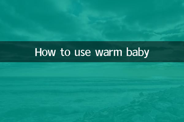 How to use warm baby