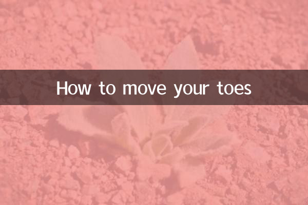 Comment bouger vos orteils