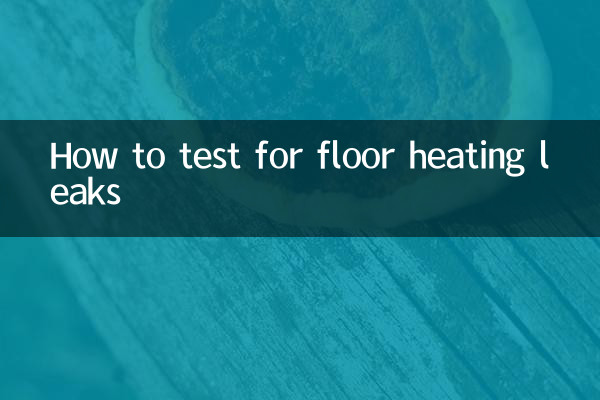Comment tester les fuites du chauffage au sol