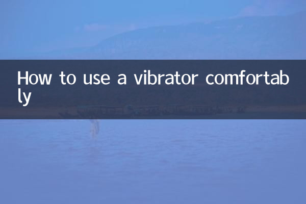 Comment utiliser confortablement un vibromasseur