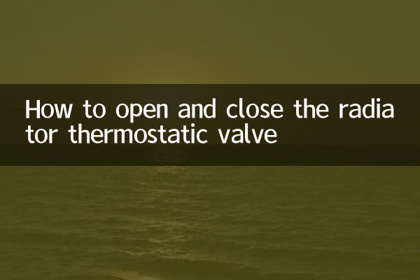 Comment ouvrir et fermer la vanne thermostatique du radiateur