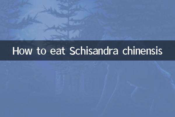 شیسندرا چنینسیس کو کیسے کھائیں