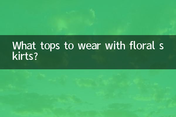 What tops to wear with floral skirts?