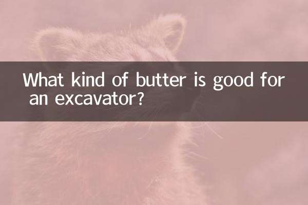 What kind of butter is good for an excavator?