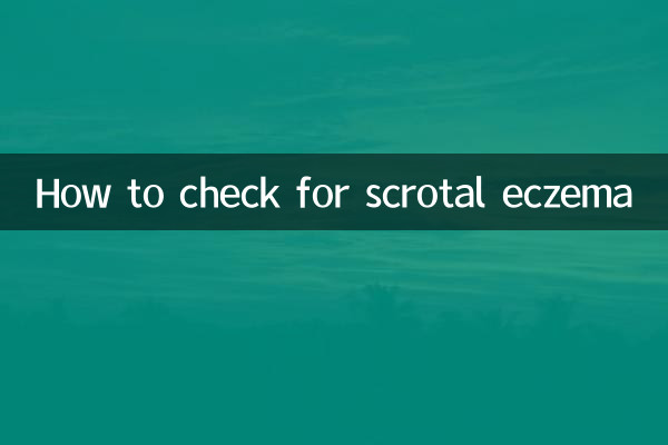 How to check for scrotal eczema