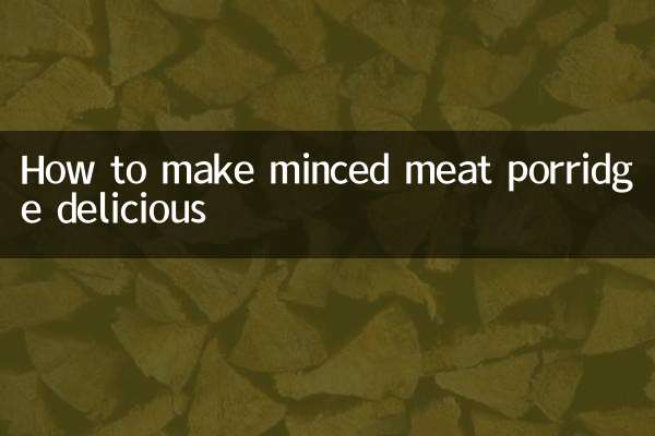 How to make minced meat porridge delicious