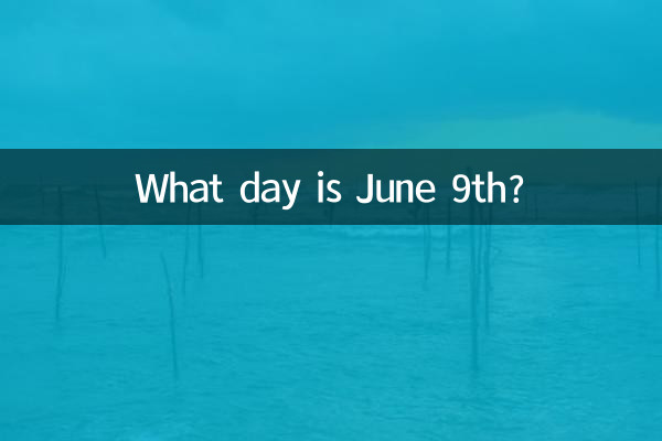 What day is June 9th?