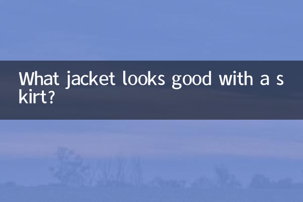 Quelle veste va bien avec une jupe ?
