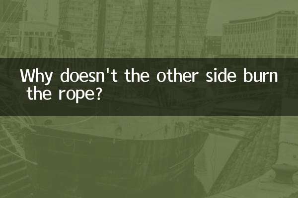 Why doesn't the other side burn the rope?