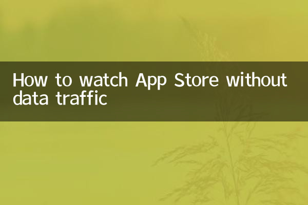 Como assistir à App Store sem tráfego de dados