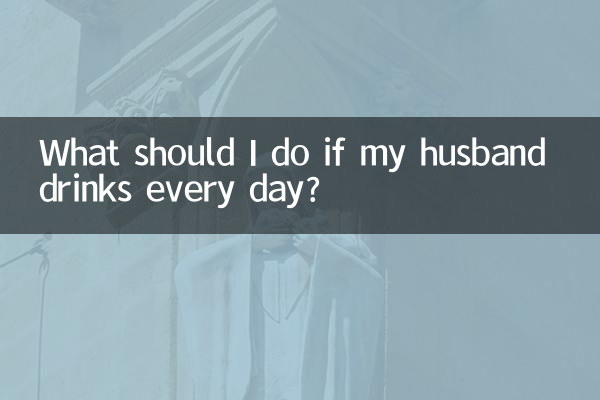 Que dois-je faire si mon mari boit tous les jours ?