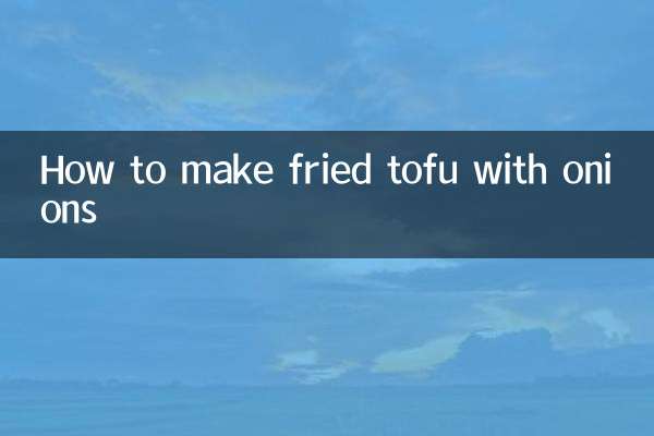 How to make fried tofu with onions