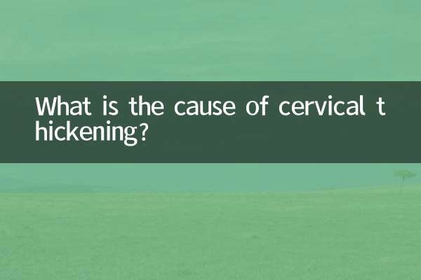 ¿Cuál es la causa del engrosamiento cervical?