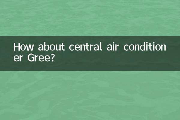 ¿Qué tal el aire acondicionado central Gree?
