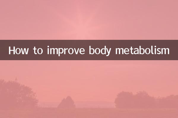 Comment améliorer le métabolisme du corps