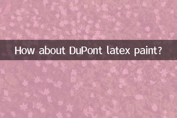 رنگ لاتکس دوپونت چطور؟