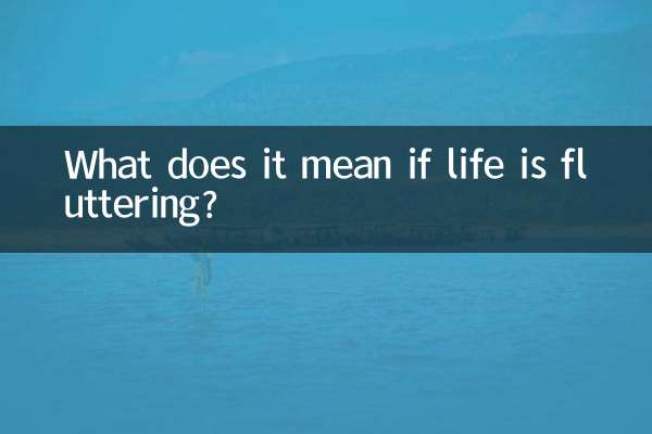 Was bedeutet es, wenn das Leben flattert?