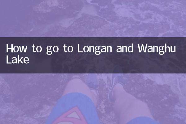 Comment aller au lac Longan et Wanghu