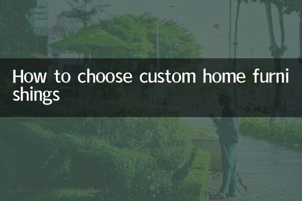 How to choose custom home furnishings
