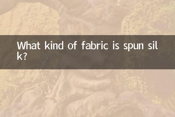 What kind of fabric is spun silk?